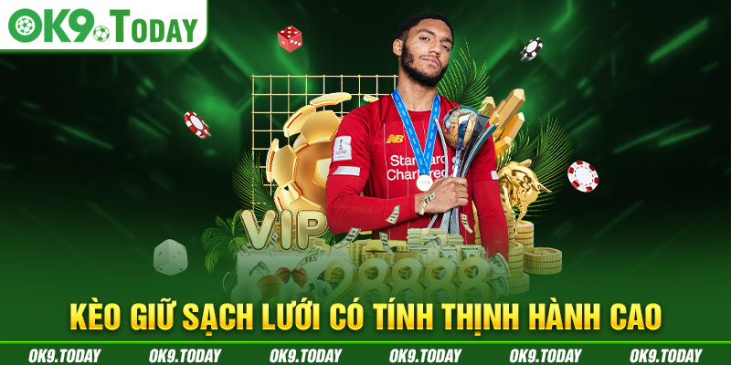 Kèo Giữ Sạch Lưới Là Gì? OK9 Cách Đọc Và Kinh Nghiệm Soi 5 Kèo giữ sạch lưới có tính thịnh hành cao