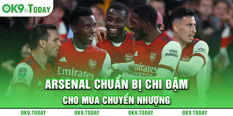 Tin chuyển nhượng tối 9/5: Chelsea chia tay ngôi sao 8 Arsenal chuẩn bị chi đậm cho mùa chuyển nhượng