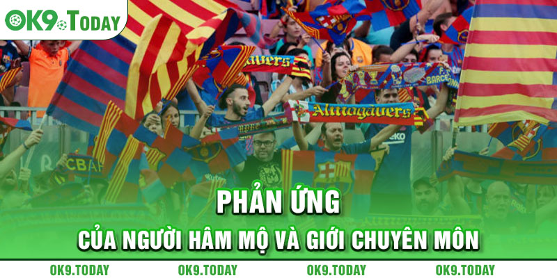 Barca và Pau Cubarsi đạt thỏa thuận gia hạn đến 2027 7 Phản ứng của người hâm mộ và giới chuyên môn
