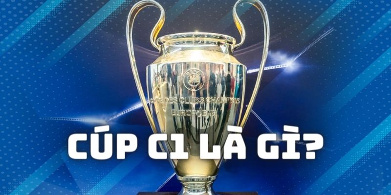 Cúp C1 là gì - Khám Phá UEFA Champions League Cùng OK9 4 Tìm hiểu đôi nét về thể thức để tham gia vào cúp C1 là gì